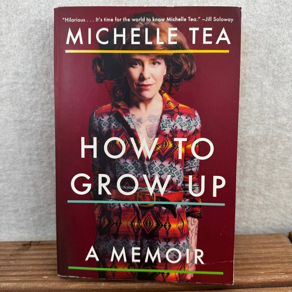 How to Grow Up A Memoir by Michelle Tea Plume Paperback